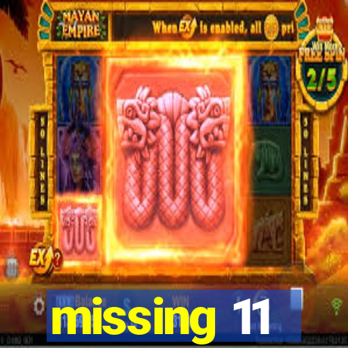 missing 11